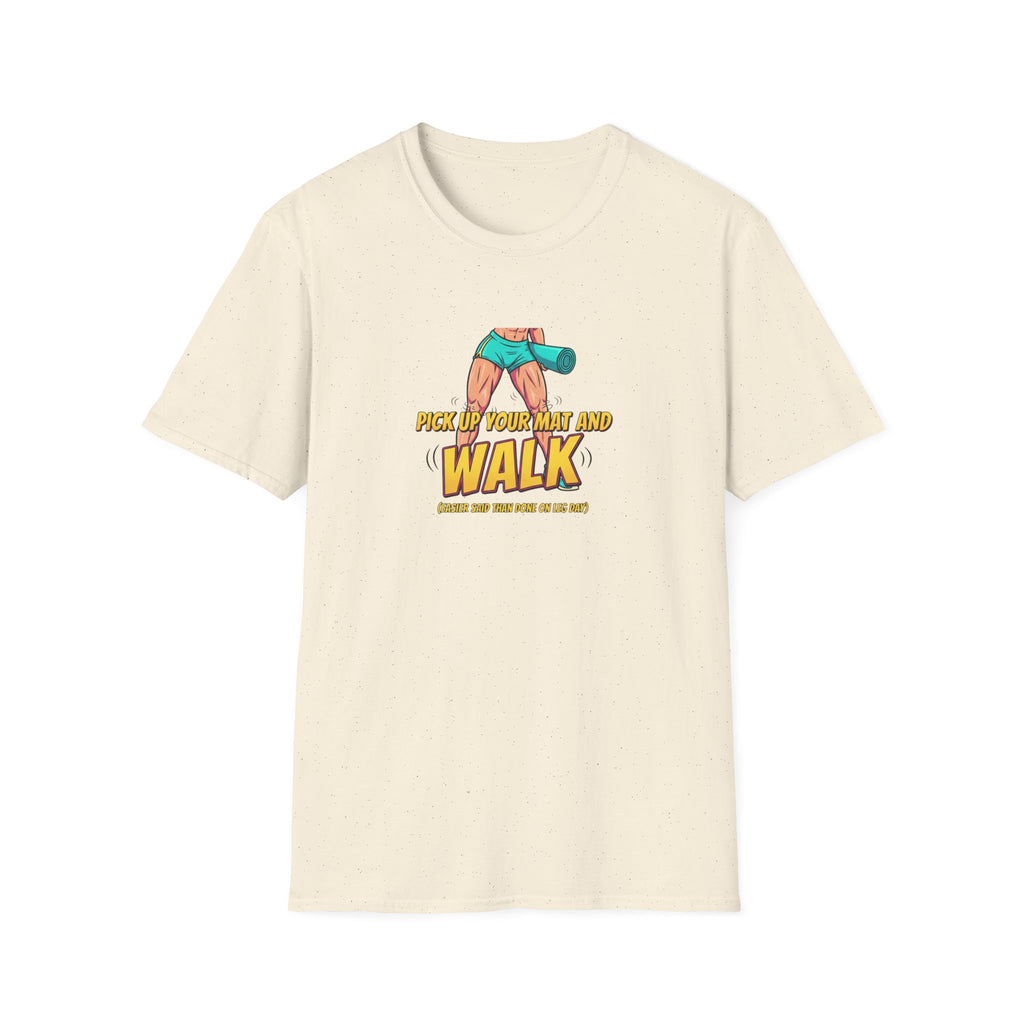 Pick up Your Mat And Walk T-Shirt.