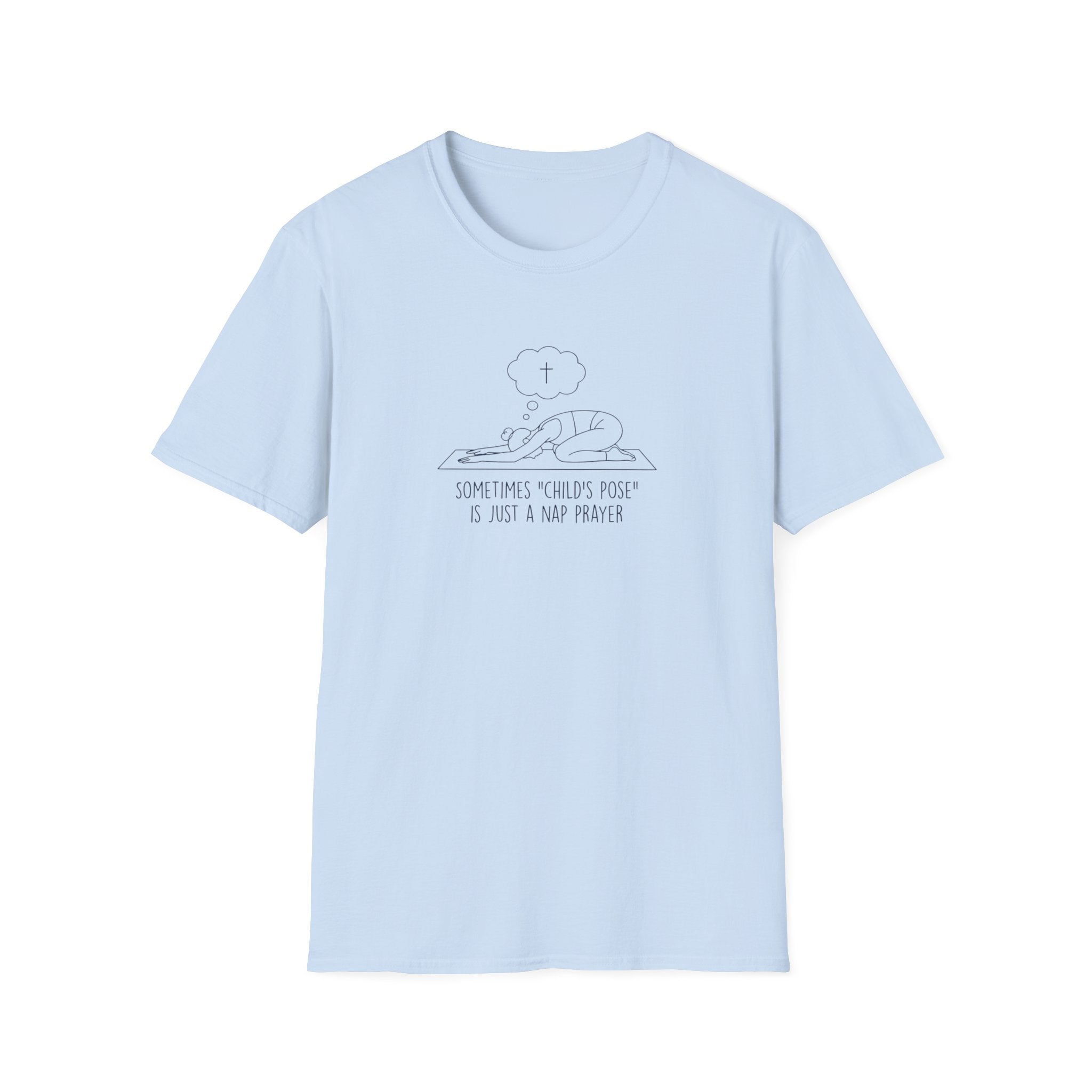 Sometimes "Child's Pose" Is Just A Nap Prayer T-Shirt.