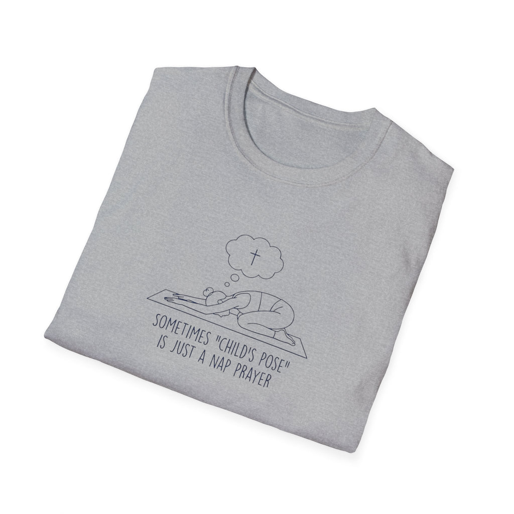 Sometimes "Child's Pose" Is Just A Nap Prayer T-Shirt.