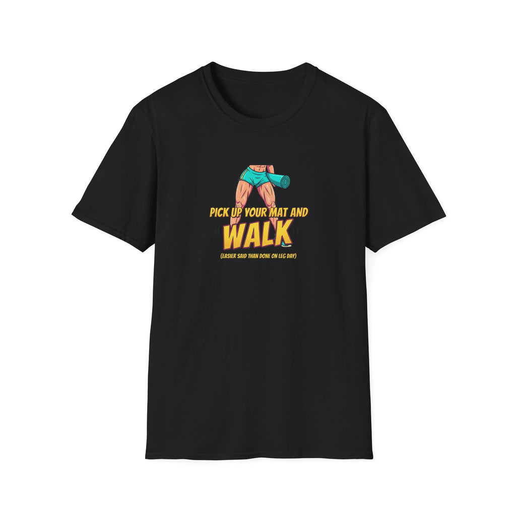 Pick up Your Mat And Walk T-Shirt.