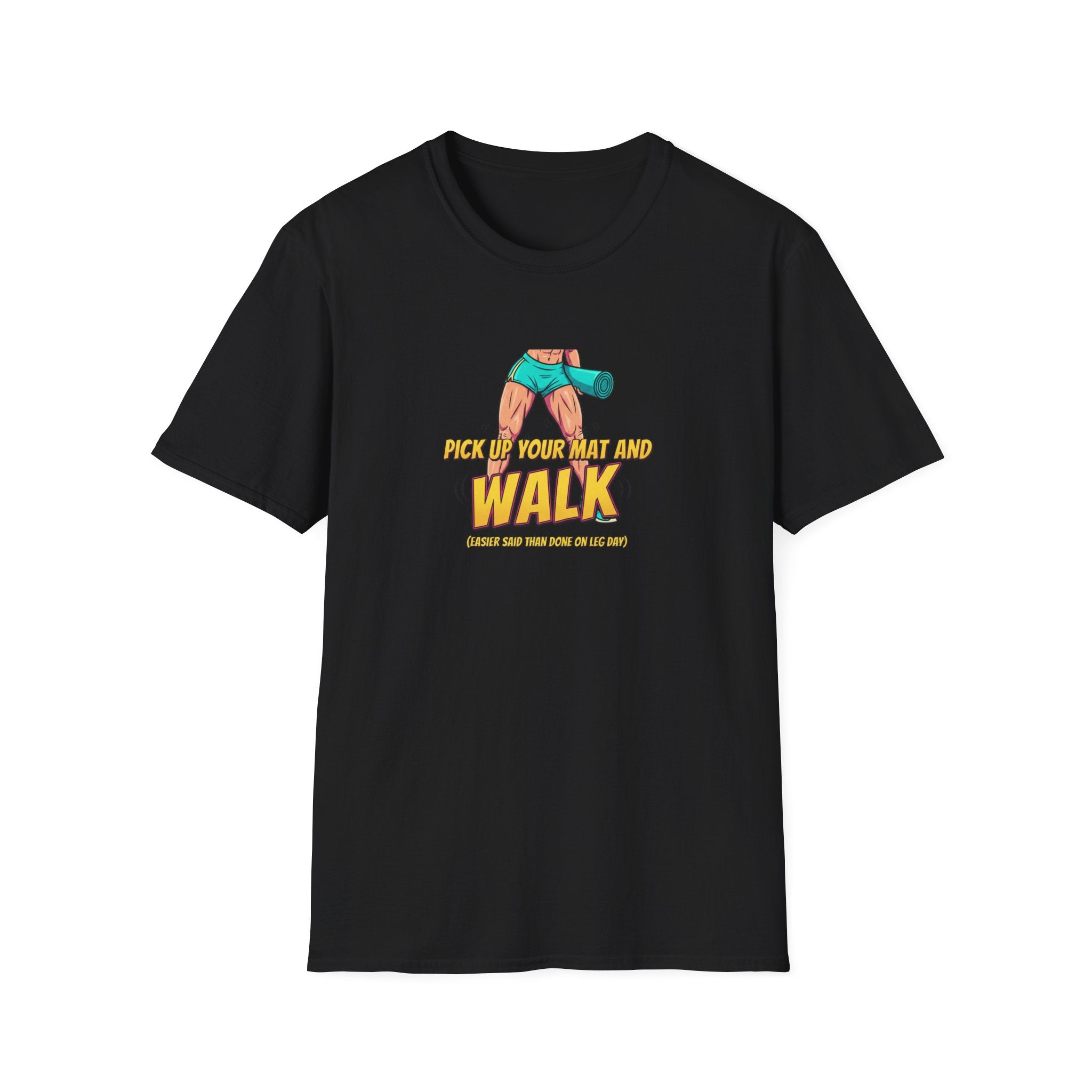 Pick up Your Mat And Walk T-Shirt.