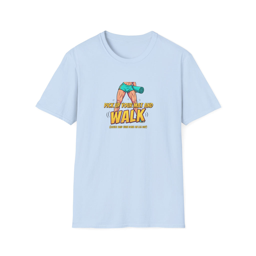 Pick up Your Mat And Walk T-Shirt.