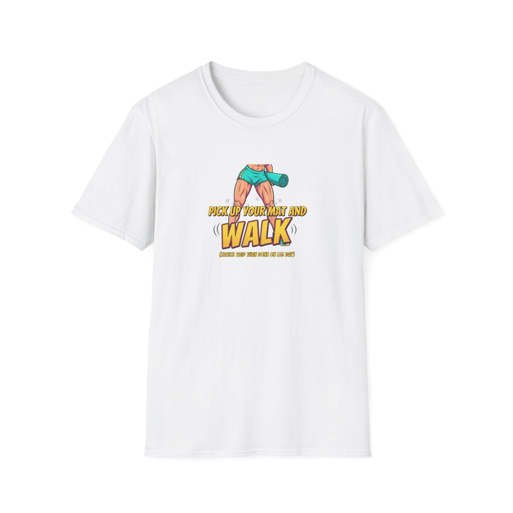 Pick up Your Mat And Walk T-Shirt.