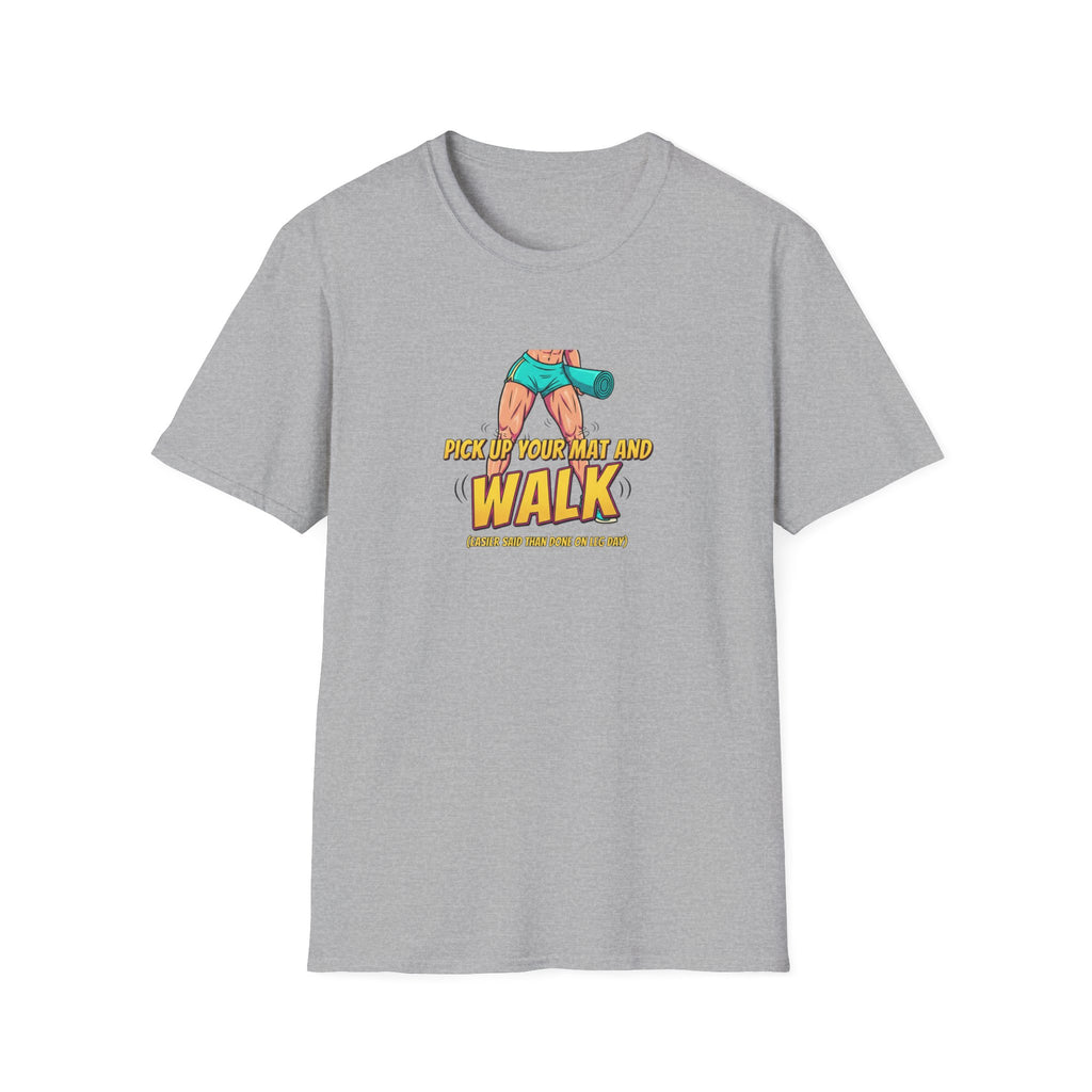 Pick up Your Mat And Walk T-Shirt.