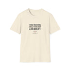 This Meeting Could Have Been a Deadlift T-Shirt.