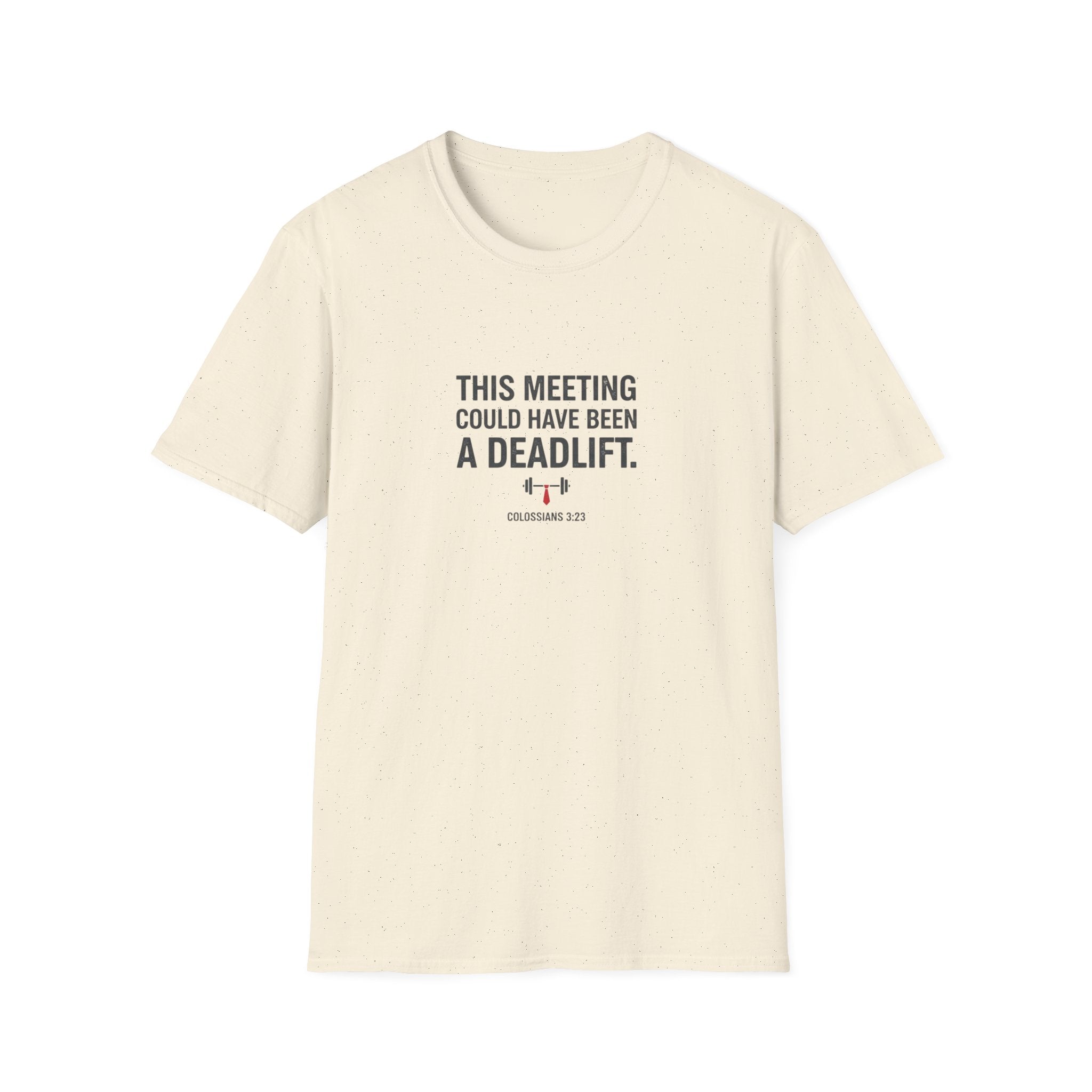This Meeting Could Have Been a Deadlift T-Shirt.