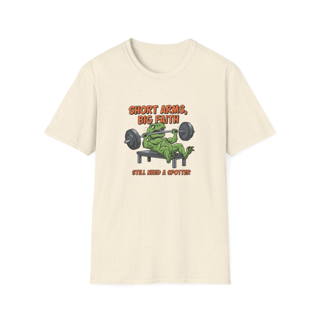 Short Arms, Big Faith T-Shirt.