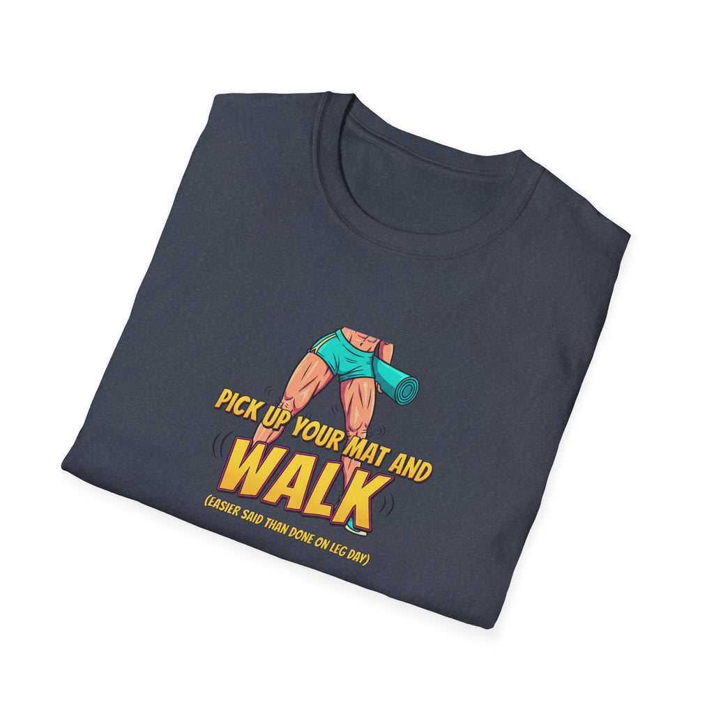 Pick up Your Mat And Walk T-Shirt.