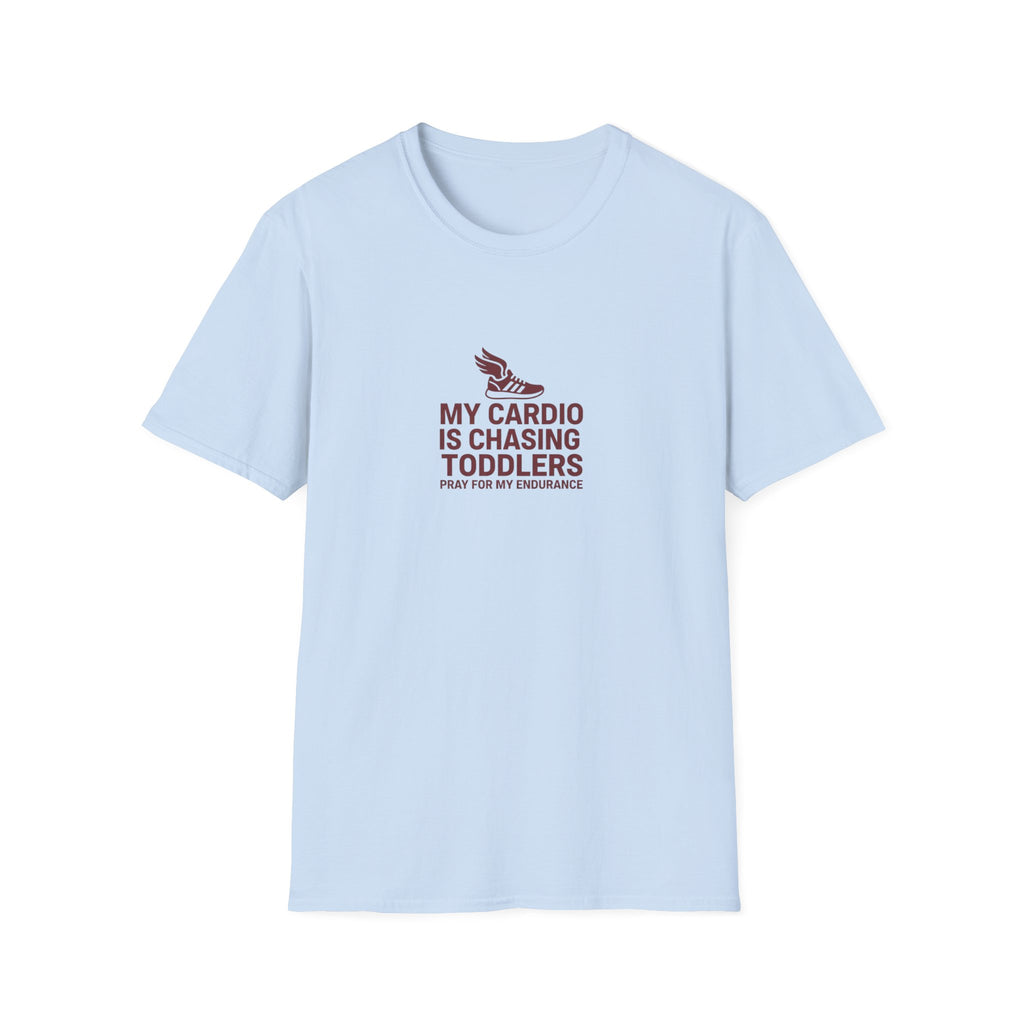 My Cardio is Chasing Toddlers T-Shirt.