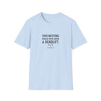 This Meeting Could Have Been a Deadlift T-Shirt.