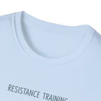 Resistance Training  T-Shirt.