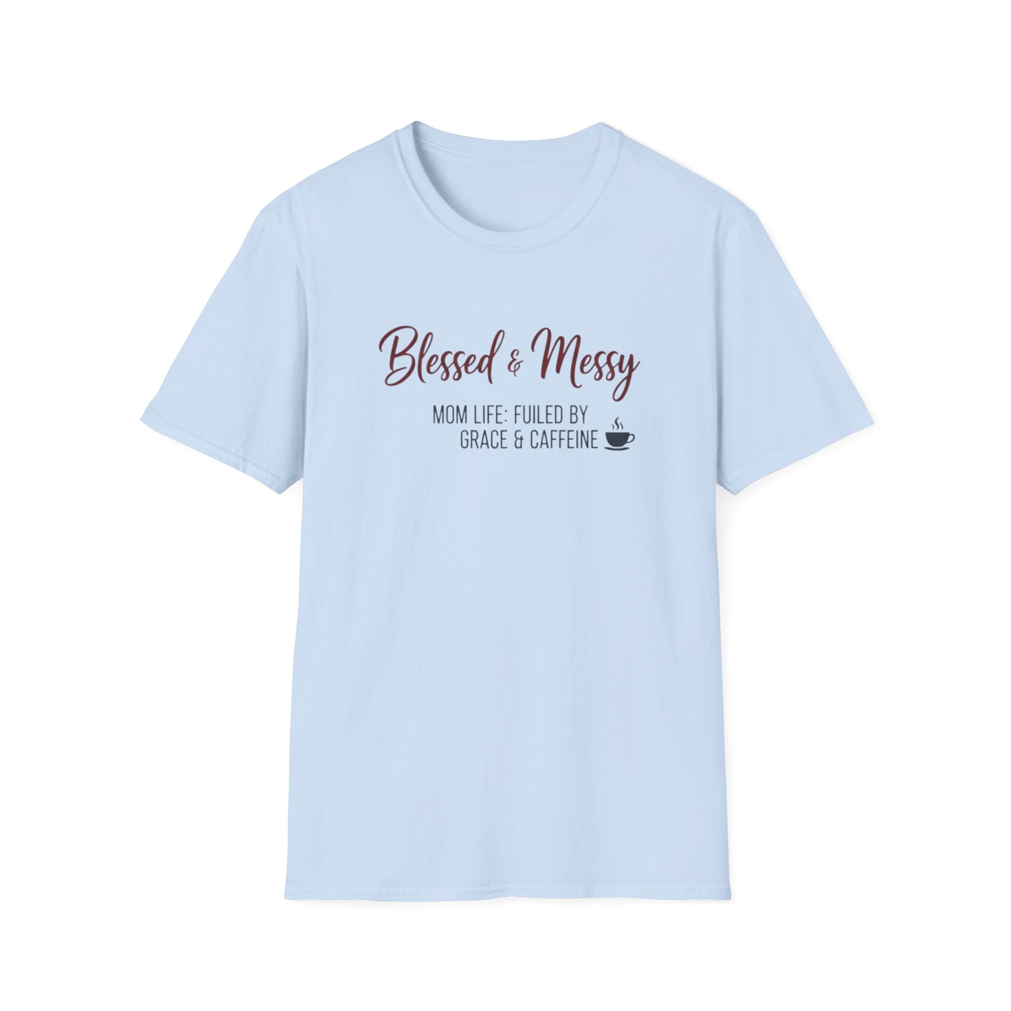 Blessed & Messy T-Shirt.