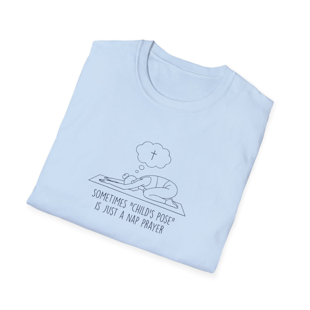 Sometimes "Child's Pose" Is Just A Nap Prayer T-Shirt.