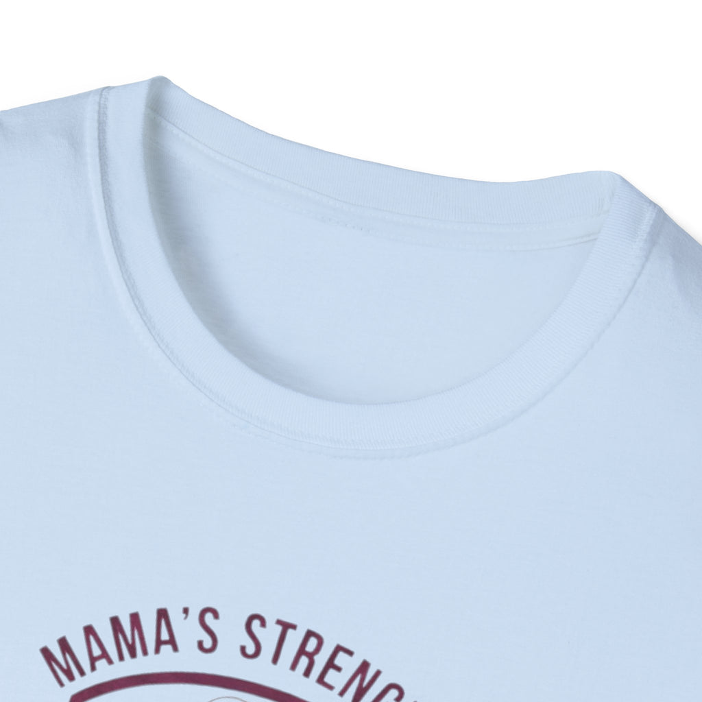 Mama's Strength T-Shirt.