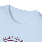Mama's Strength T-Shirt.