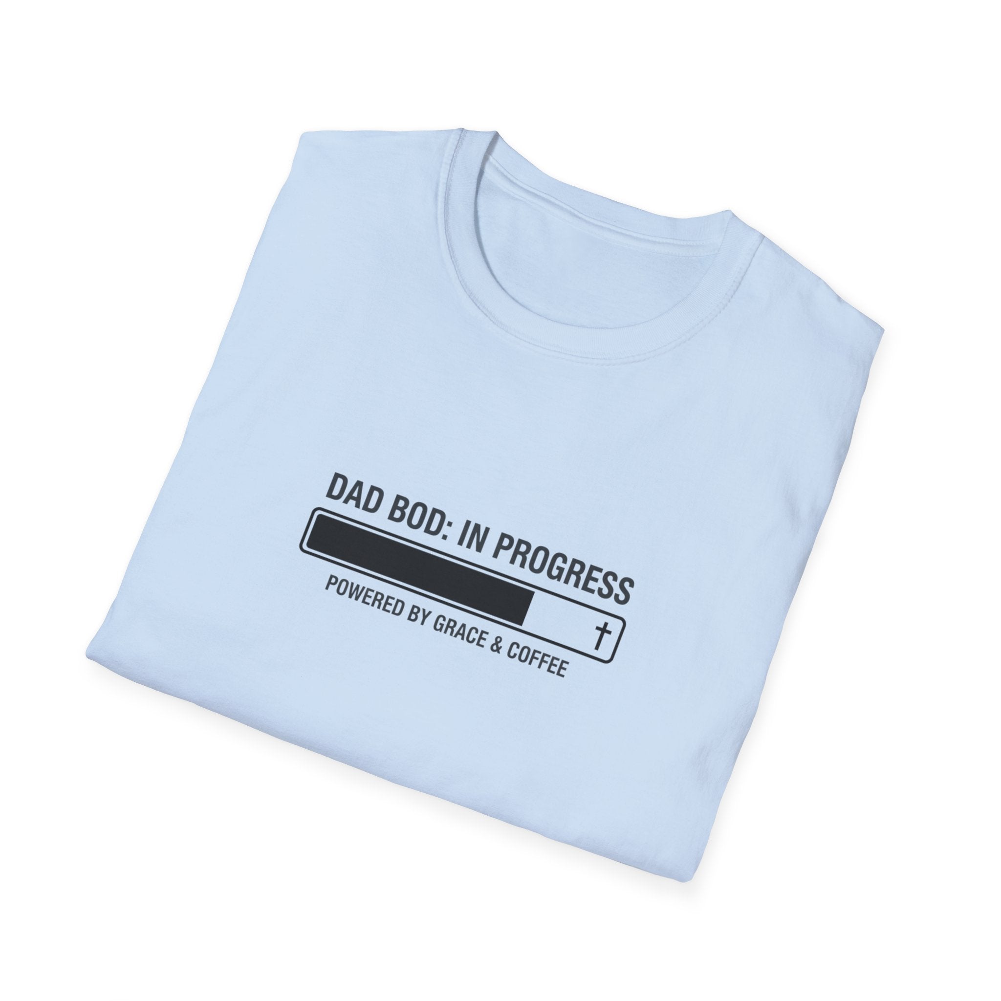 Dad Bod: In Progress T-Shirt.