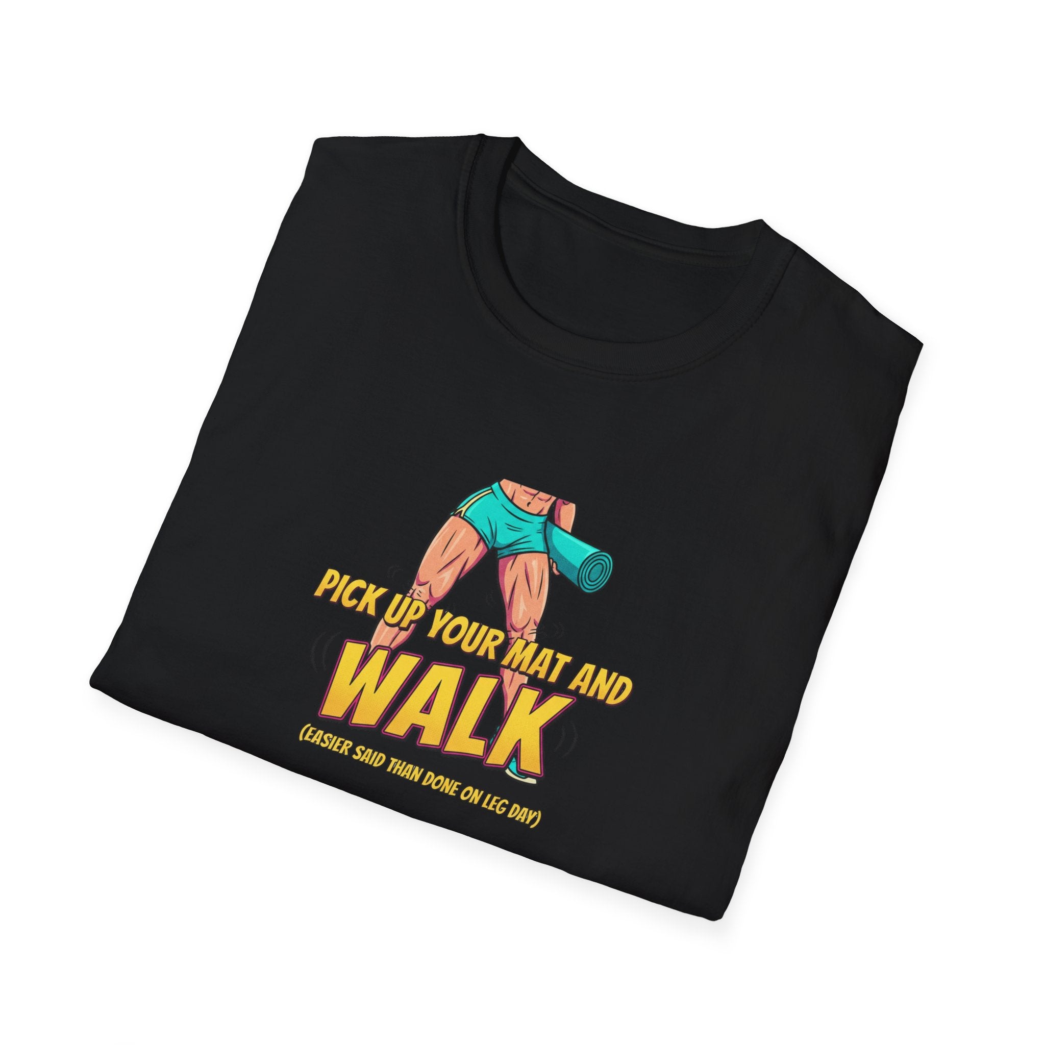 Pick up Your Mat And Walk T-Shirt.