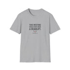 This Meeting Could Have Been a Deadlift T-Shirt.