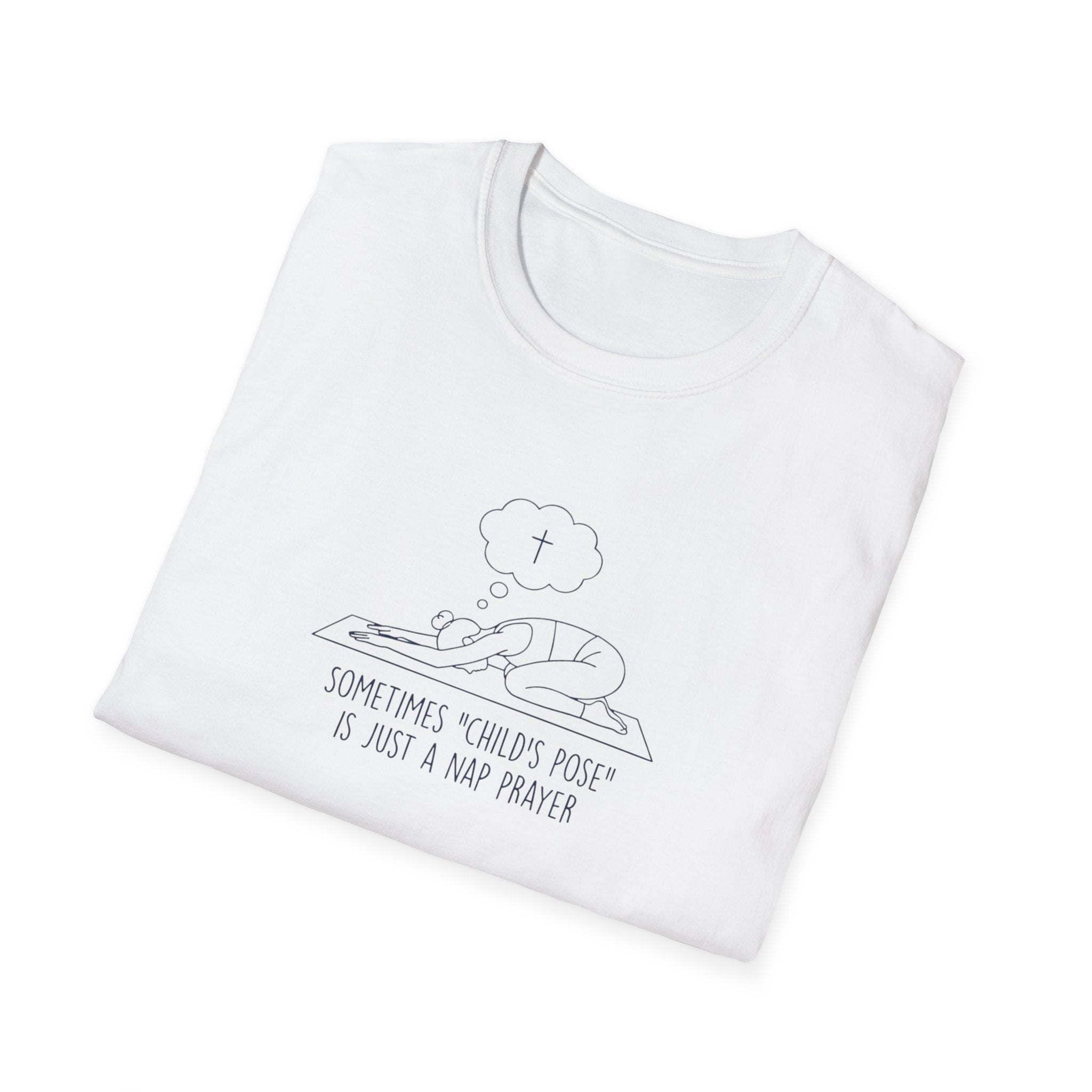 Sometimes "Child's Pose" Is Just A Nap Prayer T-Shirt.