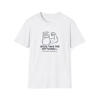 Jesus, Take The Kettlebell T-Shirt.