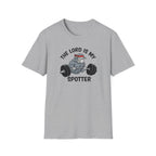 The lord is my Spotter T-Shirt.
