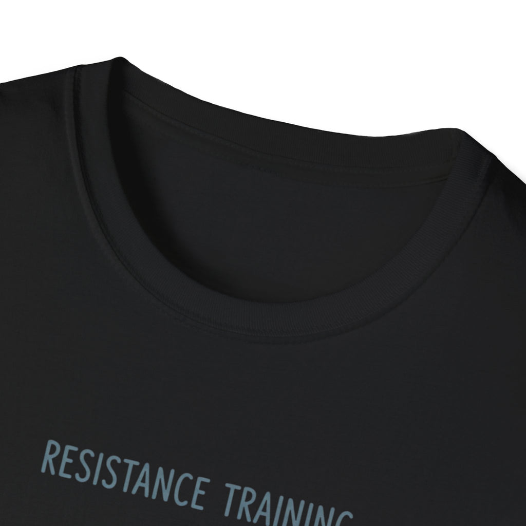 Resistance Training  T-Shirt.