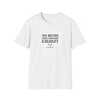 This Meeting Could Have Been a Deadlift T-Shirt.