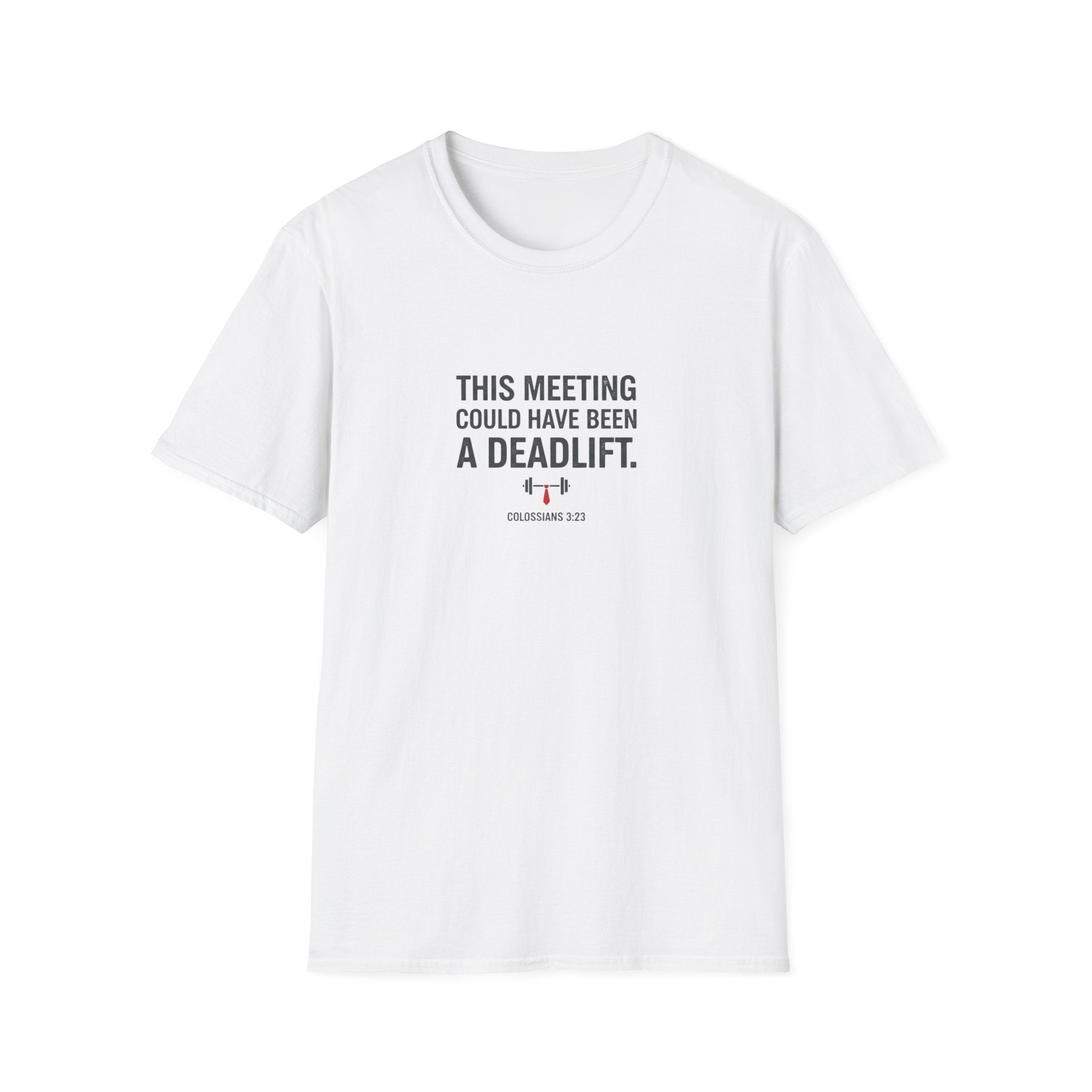 This Meeting Could Have Been a Deadlift T-Shirt.