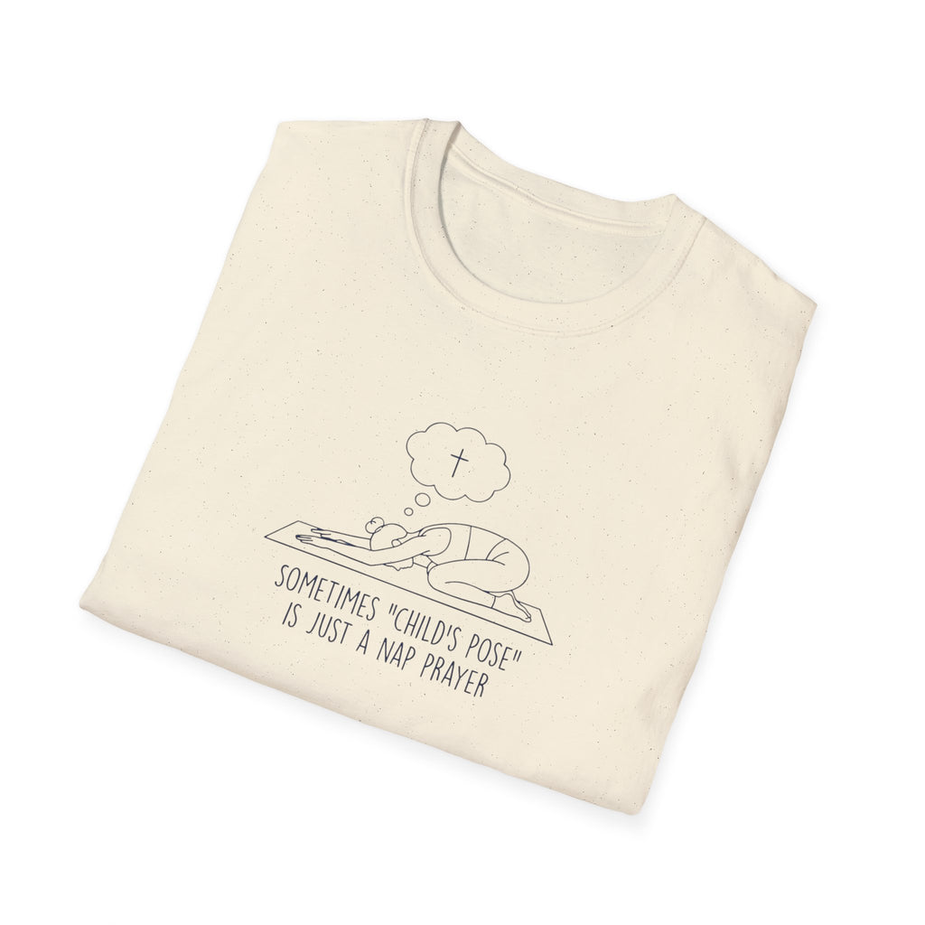 Sometimes "Child's Pose" Is Just A Nap Prayer T-Shirt.