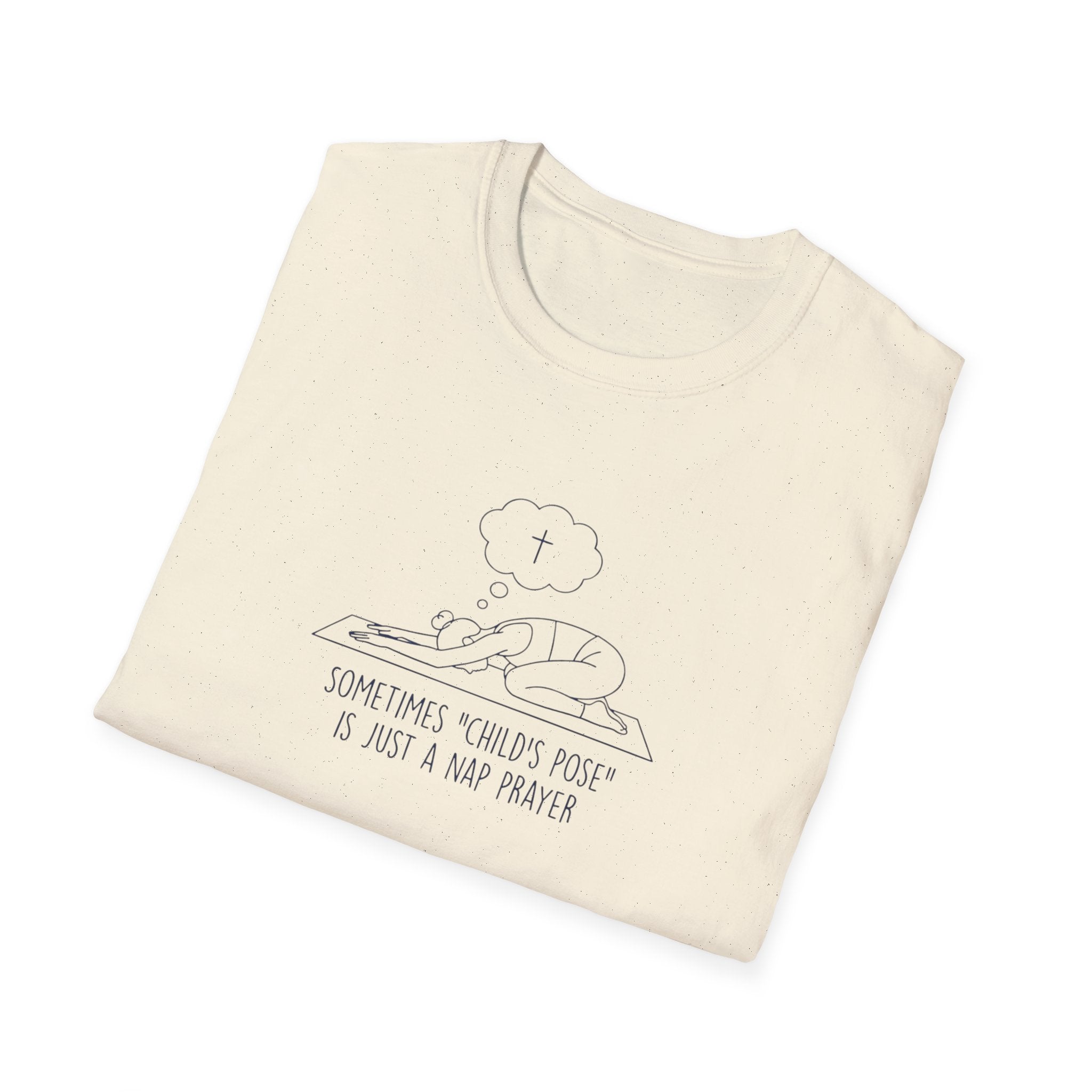 Sometimes "Child's Pose" Is Just A Nap Prayer T-Shirt.