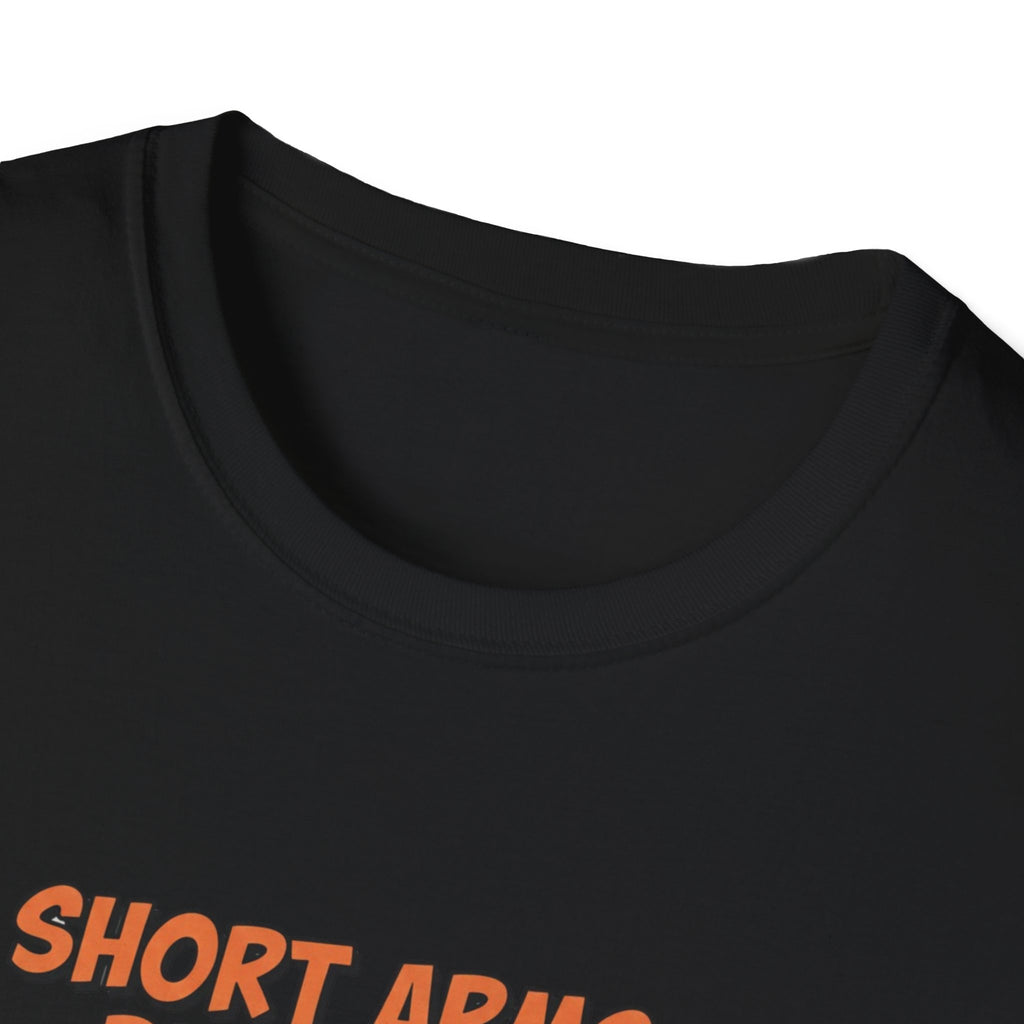 Short Arms, Big Faith T-Shirt.