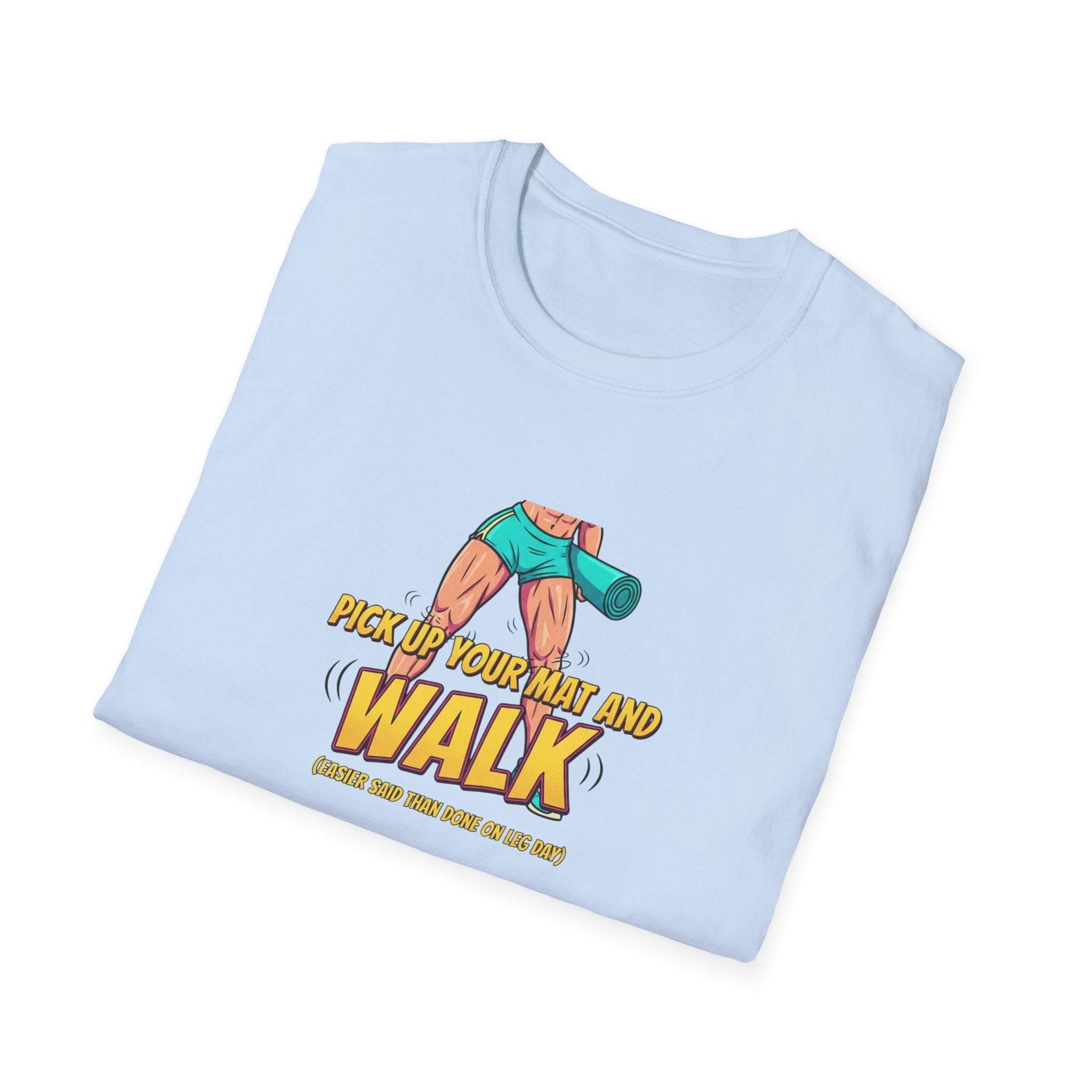 Pick up Your Mat And Walk T-Shirt.