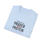 Powered By Prayer and Protein T-Shirt.
