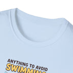 Anything To Avoid Swimming T-Shirt.