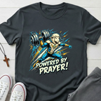 Powered By Prayer! T-Shirt.