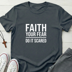 Faith Your Fear T-Shirt.