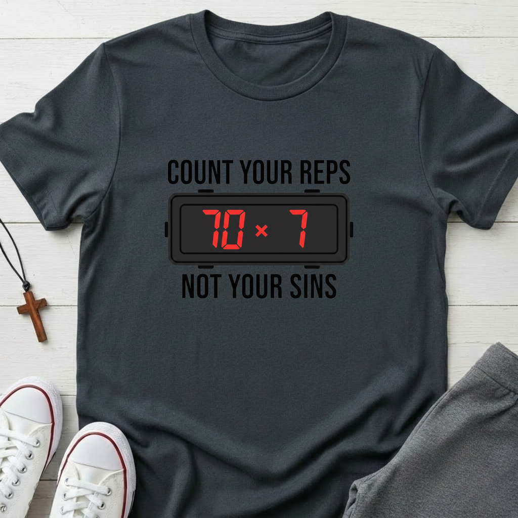 Count your Reps Not Your Sins T-Shirt.