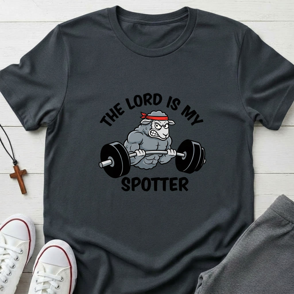 The lord is my Spotter T-Shirt.