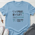 Pray. Lift. Caffeine. Keep kids Alive T-Shirt.