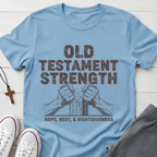 Old Testament Strength T-Shirt.