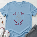 Mama's Strength T-Shirt.