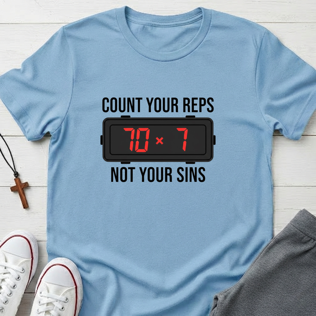 Count your Reps Not Your Sins T-Shirt.