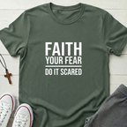 Faith Your Fear T-Shirt.