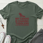 My Cardio is Chasing Toddlers T-Shirt.