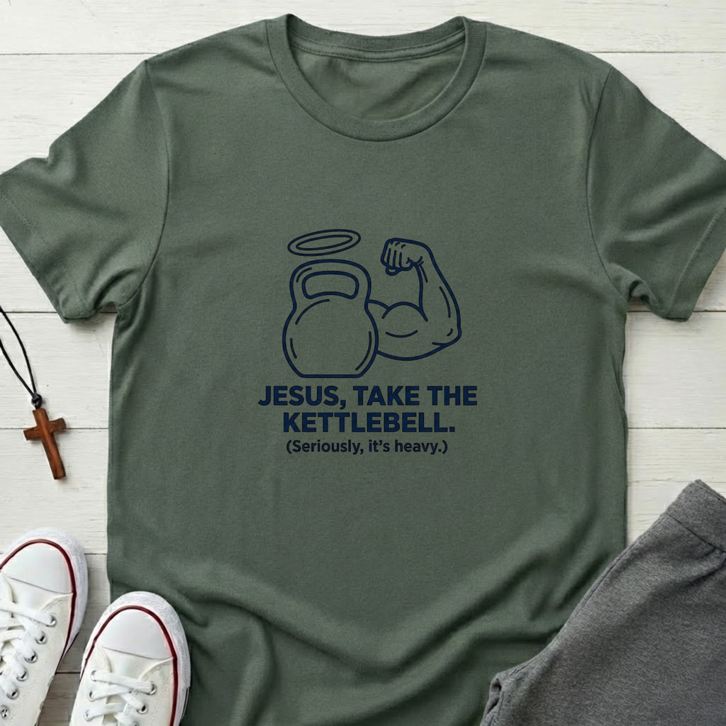 Jesus, Take The Kettlebell T-Shirt.