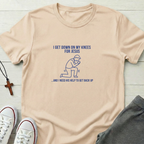 I Get Down On My Knees For Jesus T-Shirt.