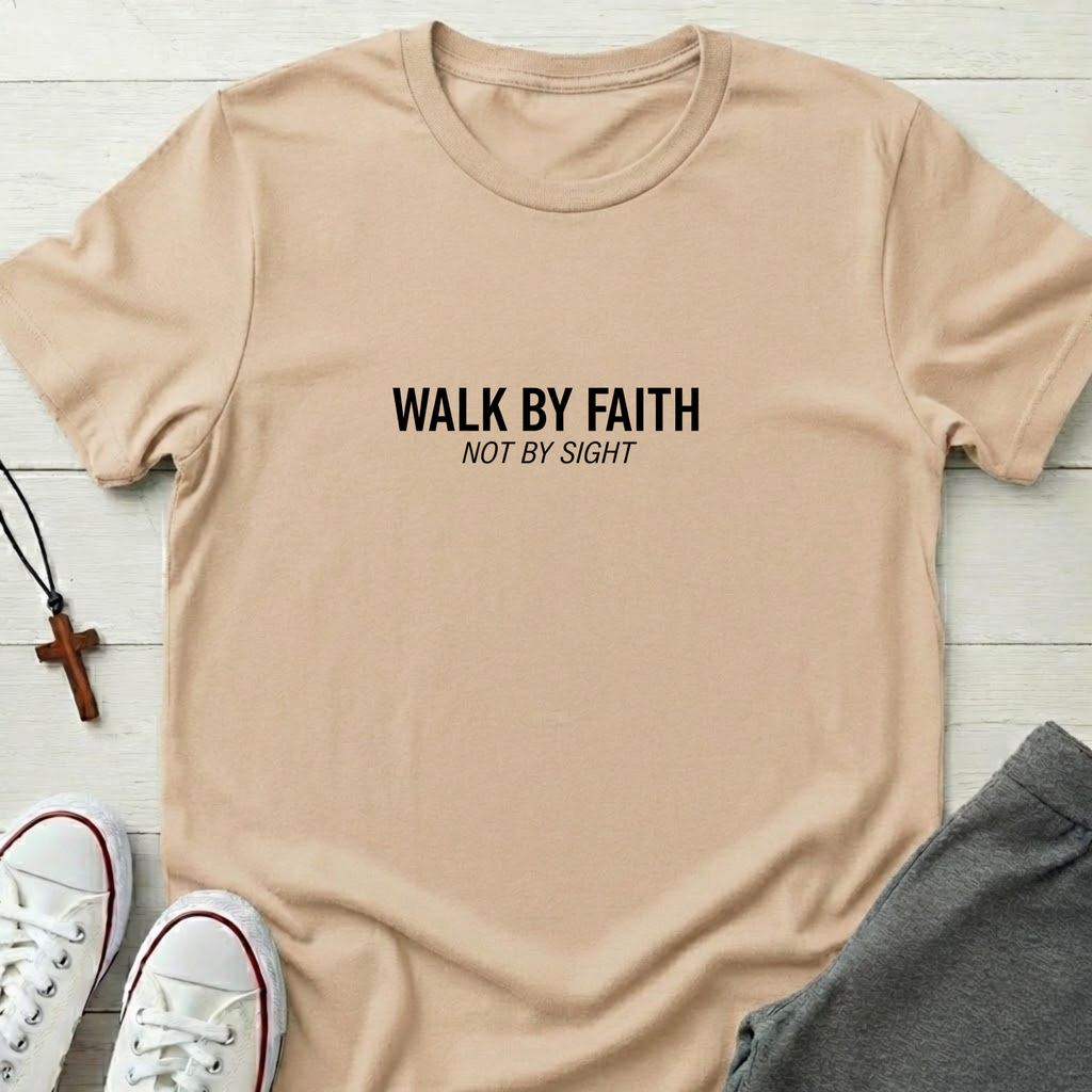 Walk By Faith Not By Sight T-Shirt.