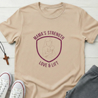 Mama's Strength T-Shirt.