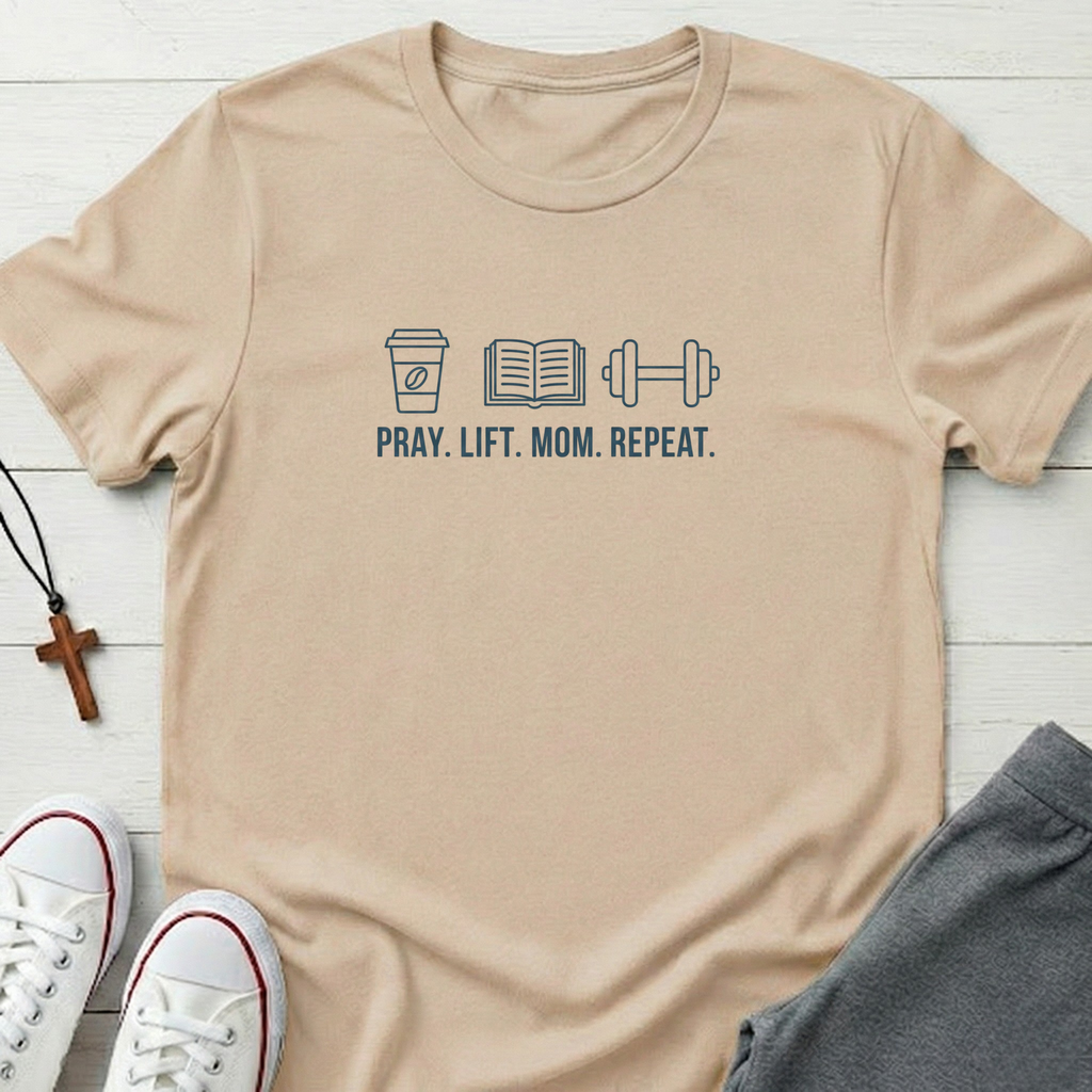 Pray. Lift. Mom. Repeat T-Shirt.