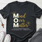 Mind Over Matter T-Shirt.